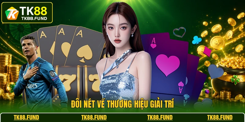 Đôi nét về thương hiệu giải trí