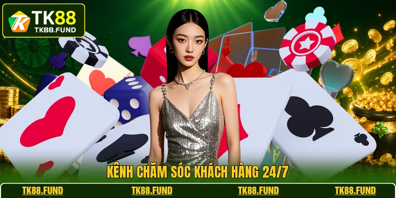 Kênh chăm sóc khách hàng 24/7