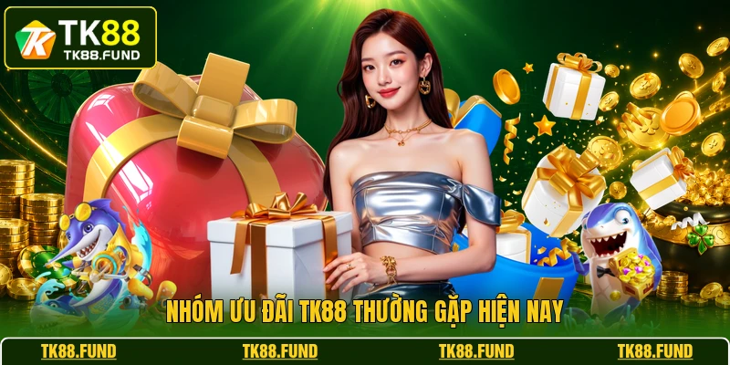 Nhóm ưu đãi TK88 thường gặp hiện nay
