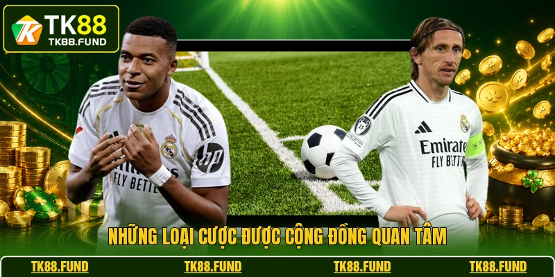 Những loại cược được cộng đồng quan tâm