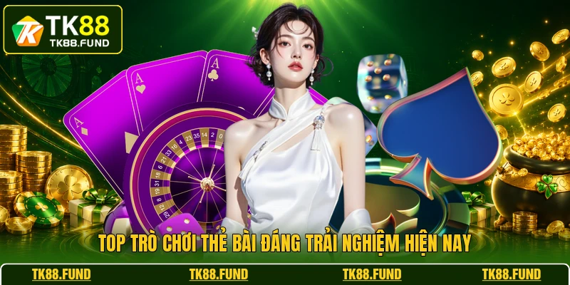 Top trò chơi thẻ bài đáng trải nghiệm hiện nay